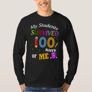 My Students Survived 100 Days Of Me Happy 100 Day T-Shirt