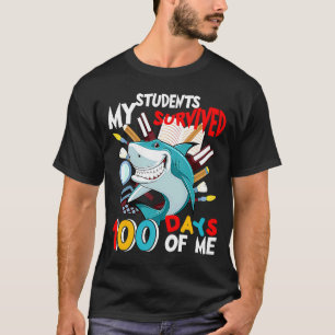 My Students Survived 100 Days Of Me Teacher 100 D T-Shirt