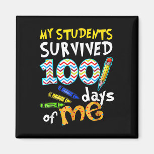 My Students Survived 100 Days Of Me Teacher Studen Magnet