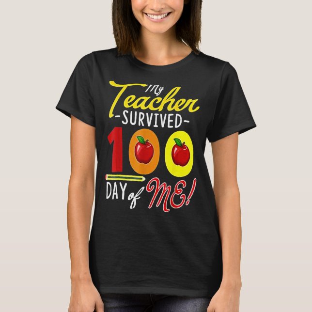 My Students Survived 100 Days Of Me Teacher Studen T-Shirt (Front)