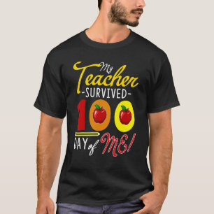 My Students Survived 100 Days of Me Teacher Studen T-Shirt