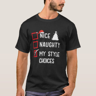 My Style Choices Nice Naughty Christmas 70s 80s St T-Shirt