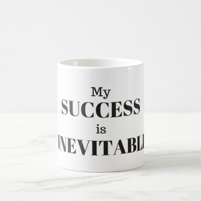My Success is Inevitable Coffee Mug (Center)