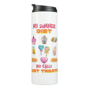 My Summer Diet No Calls Just Treats Thermal Tumbler