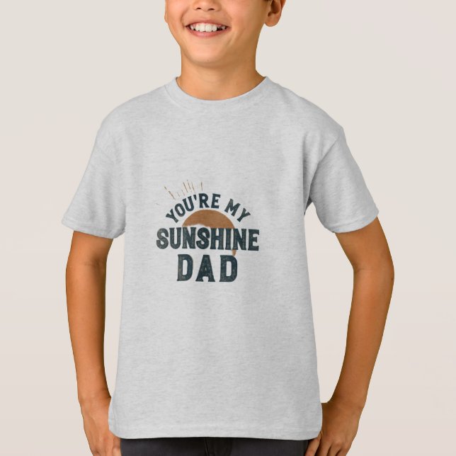 My Sunshine Dad T-Shirt (Front)