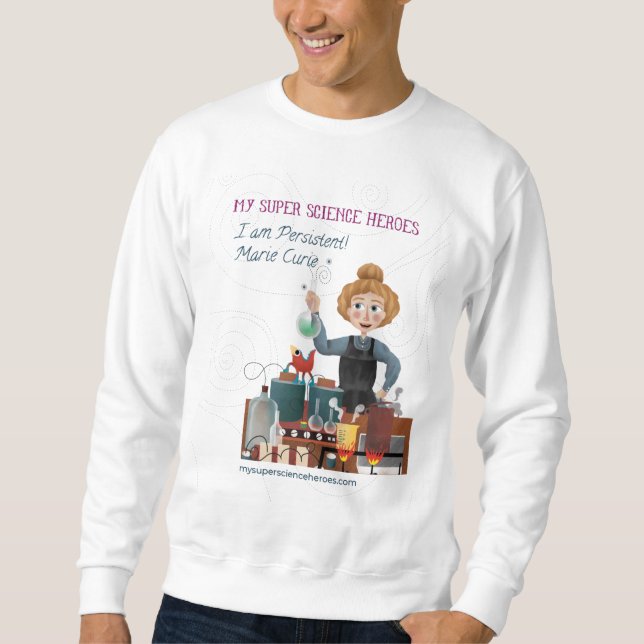 My Super Science Sweatshirt - Persistent (Front)