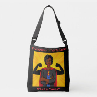 My Superpower Is Fighting Cancer. What's Yours? Crossbody Bag