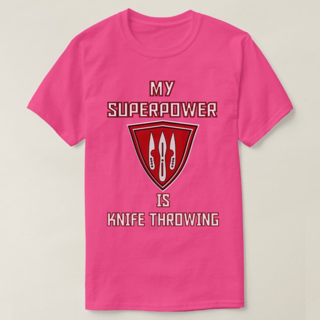 My Superpower is Knife Throwing Red Badge 3 T-Shirt (Design Front)
