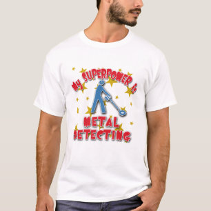 My Superpower is Metal Detecting T-Shirt