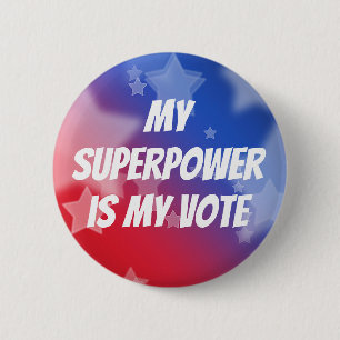 My Superpower is My Vote 6 Cm Round Badge