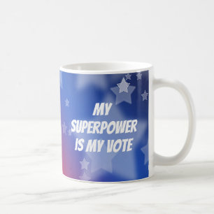 My Superpower is My Vote Coffee Mug