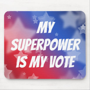 My Superpower is My Vote Mouse Mat