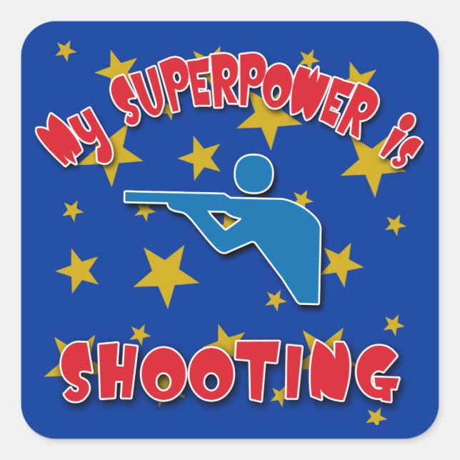 My Superpower is Shooting Square Sticker (Front)