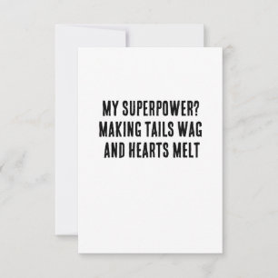 My superpower? Making tails wag and hearts melt Thank You Card