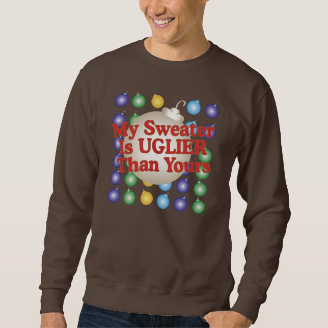 My Sweater Is Uglier Than Yours (Front)