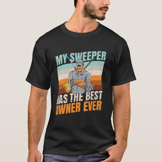 My Sweeper Has The Best Owner Ever Quote For A Jan T-Shirt (Front)