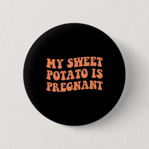 My Sweet Potato Is Pregnant I Yam Matching Couples 6 Cm Round Badge