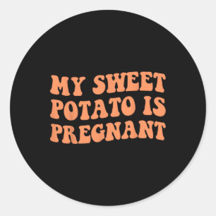 My Sweet Potato Is Pregnant I Yam Matching Couples Classic Round Sticker