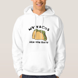 My Tacos Are The Best Hoodie