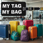 My tag my bag | Funny luggage tag for travellers<br><div class="desc">My tag my bag | Funny luggage tag for travel suitcases. Cute quote design for travellers. Black and white design for travelling men,  women and kids.</div>
