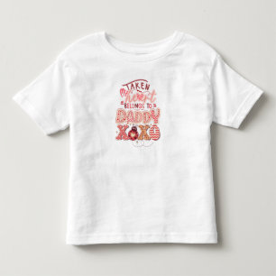 My Taken Heart Belongs to Daddy Pink Valentine  Toddler T-Shirt