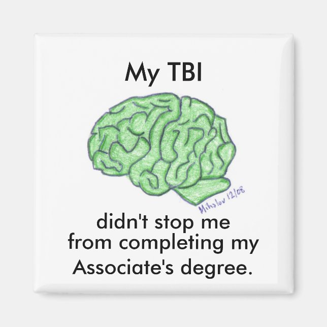 "My TBI didn't stop me..." - Associate's degree Magnet (Front)