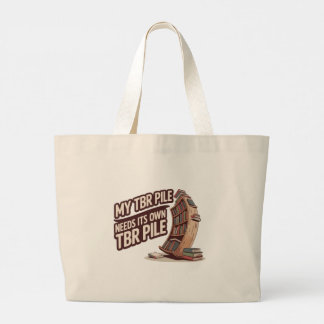My TBR Pile Needs Its Own TBR Pile Funny Book Tote
