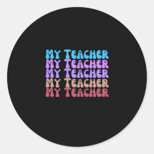My Teacher Classic Round Sticker