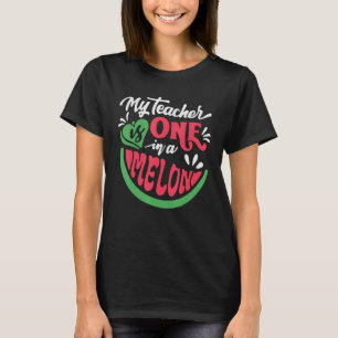 My Teacher Is One In A Melon Boys Girls Watermelo T-Shirt