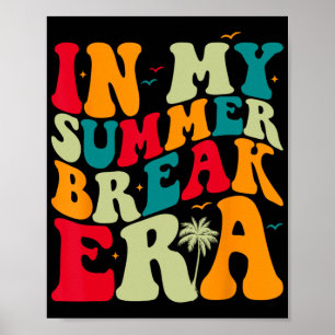 My Teacher On Summer Break Era Last Day Of School Poster
