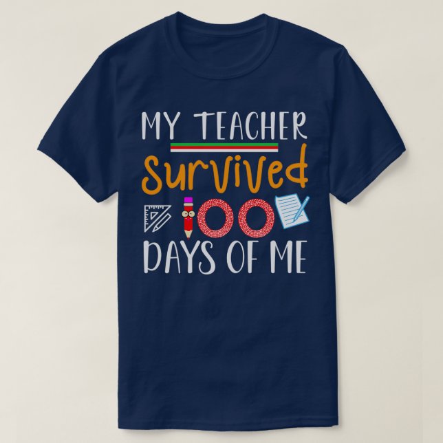 My Teacher Survived 100 Days Of Me 100 School Days T-Shirt (Design Front)