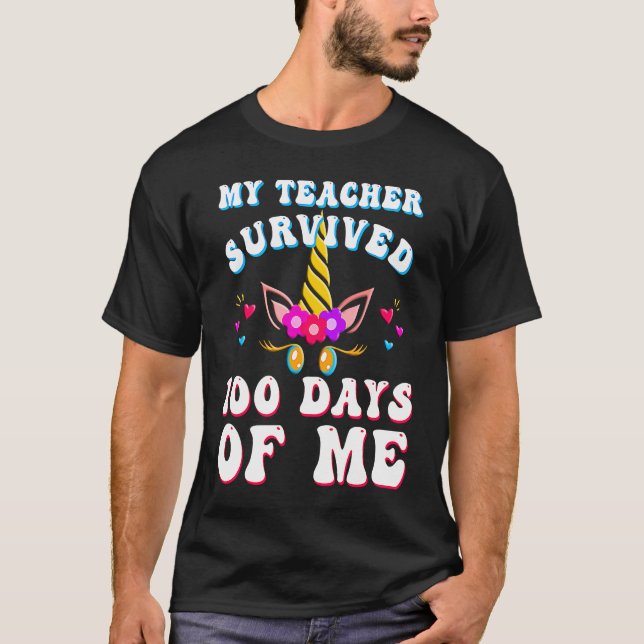 My Teacher Survived 100 Days of Me  100th Day of S T-Shirt (Front)