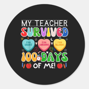 My Teacher Survived 100 Days Of Me 100th Day Of Sc Classic Round Sticker