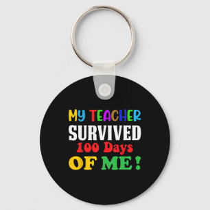My Teacher Survived 100 Days Of Me 100th Day Of Sc Key Ring
