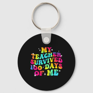 My Teacher Survived 100 Days Of Me 100th Day Of Sc Key Ring
