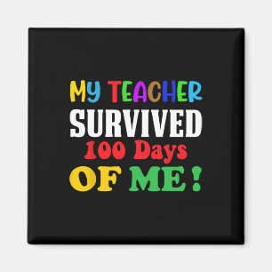 My Teacher Survived 100 Days Of Me 100th Day Of Sc Magnet