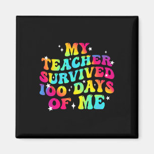 My Teacher Survived 100 Days Of Me 100th Day Of Sc Magnet