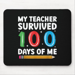 My Teacher Survived 100 Days Of Me 100th Day Of Sc Mouse Mat