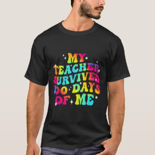 My Teacher Survived 100 Days Of Me 100th Day Of Sc T-Shirt