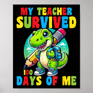 My Teacher Survived 100 Days Of Me 100th Days Of S Poster
