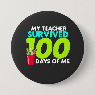 "My Teacher Survived 100 Days of Me 7.5 Cm Round Badge