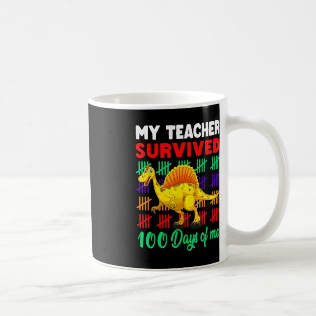 My Teacher Survived 100 Days of Me Dinosaur Kid To Coffee Mug (Right)