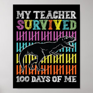 My Teacher Survived 100 Days Of Me Dinosaur Kid To Poster