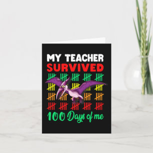 My Teacher Survived 100 Days Of Me Dinosaur Pteros Card