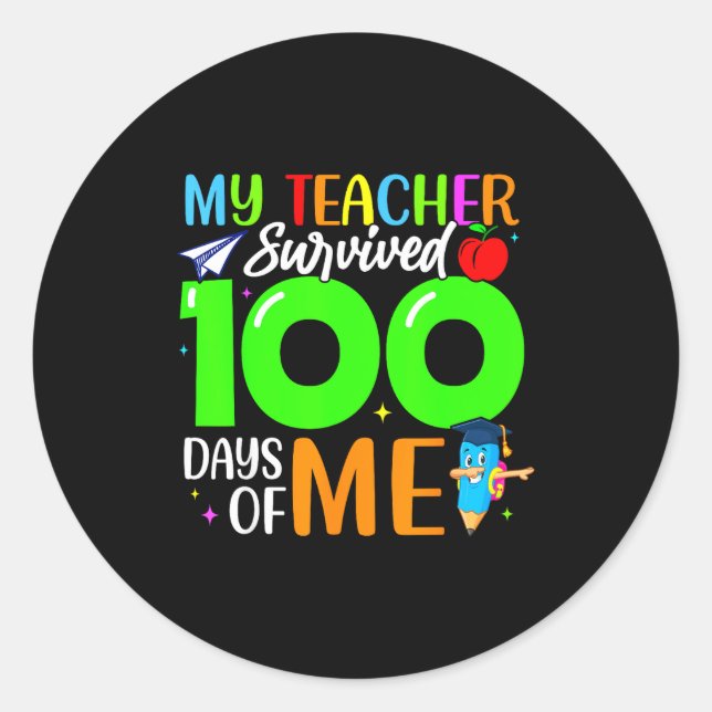 My Teacher Survived 100 Days Of Me For Students Ki Classic Round Sticker (Front)