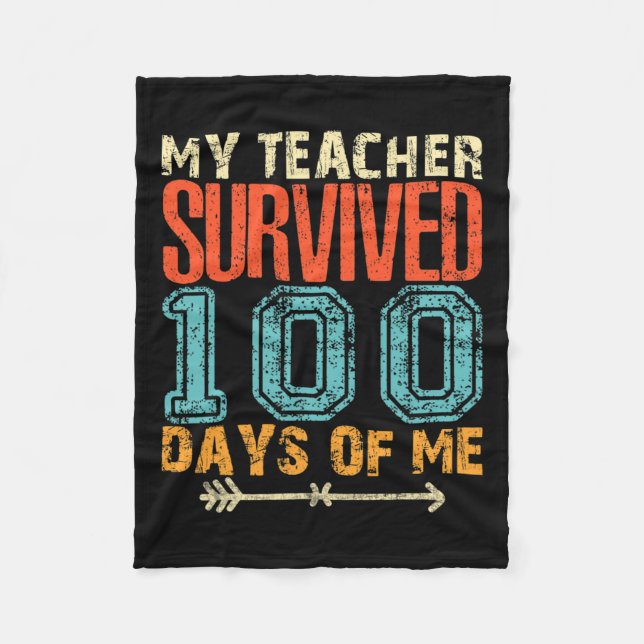 My Teacher Survived 100 Days Of Me Fun 100 School  Fleece Blanket (Front)