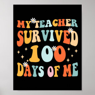 My Teacher Survived 100 Days Of Me Fun 100 School  Poster