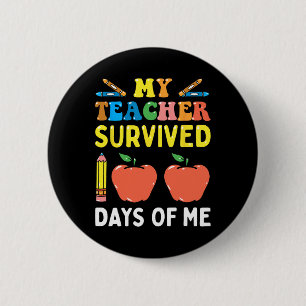 My Teacher Survived 100 Days Of Me Fun School  6 Cm Round Badge