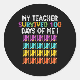 My Teacher Survived 100 Days Of Me Fun School Teac Classic Round Sticker