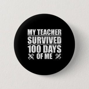 My Teacher Survived 100 Days Of Me Fun Student 6 Cm Round Badge